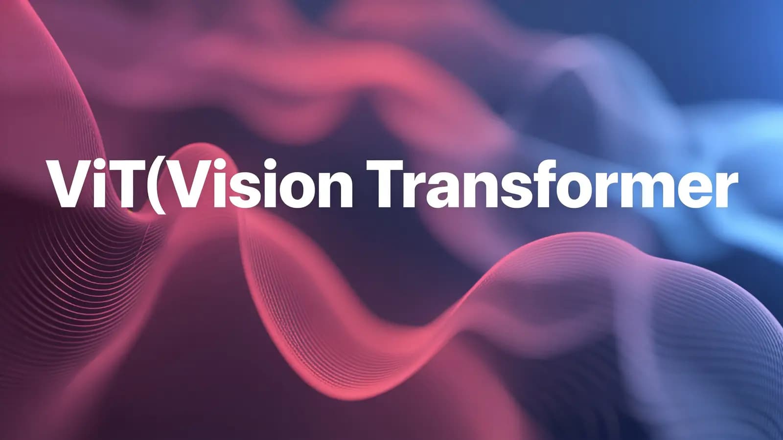 ViT(Vision Transformer)原理与代码精讲